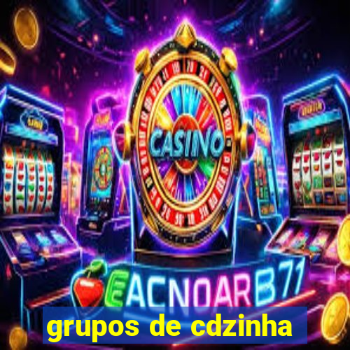 grupos de cdzinha